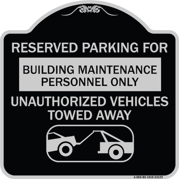 Reserved Parking for Building Maintenance Personnel Only Unauthorized Vehicles Towed, BS-1818-23129